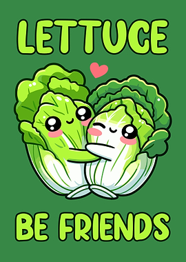Lettuce Be Friends
