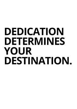 Dedication Determines