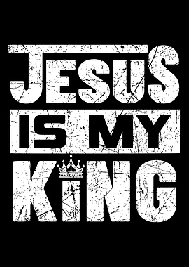 Jesus Is My King