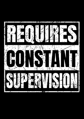 Requires Supervision