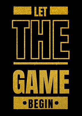Let The Game Begin