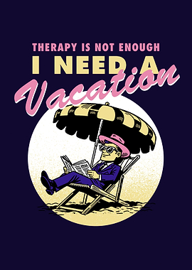I need a vacation