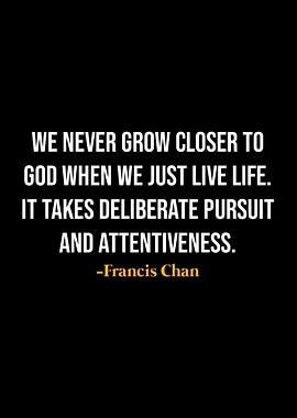 Francis Chan Quotes