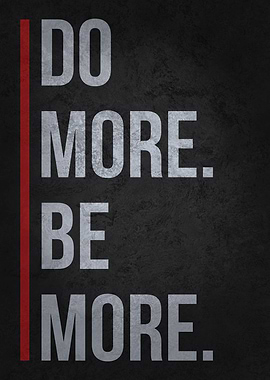 Do More Be More Motivation
