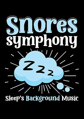 Snores Symphony Sleeps