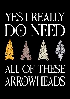 Arrowheads Collector Funny