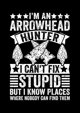 Funny Arrowhead Hunter