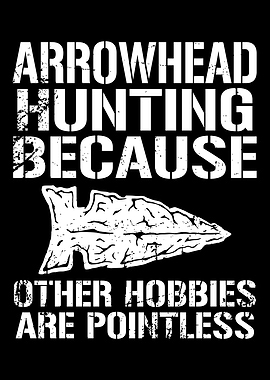 Arrowhead Hunting Hobby