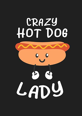 Crazy Hot Dog Lady Funny