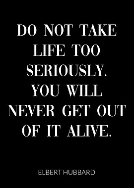 Dont Life too seriously