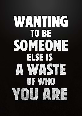 Wanting to be someone