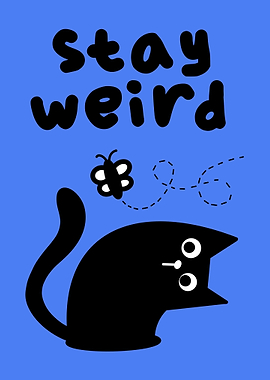 Stay Weird Cat