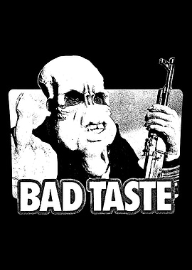 Bad Taste