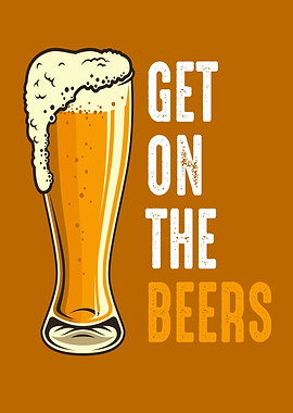 Beer Get On The Beers
