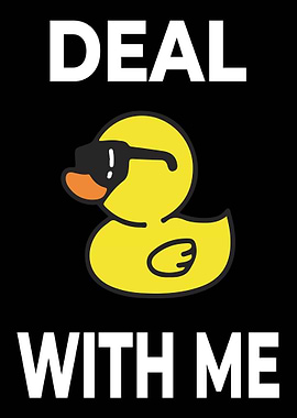 Funny Duck Deal With Me