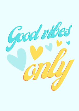 Good vibes only quote