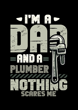 Im A Dad And A Plumber