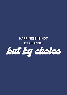 Happiness is not by chance