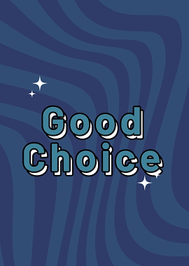 Good Choice