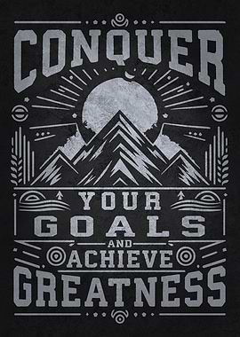 Conquer Achieve Greatness