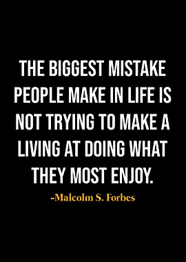 Malcolm S Forbes Quotes