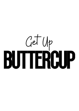 Get Up Buttercup