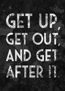 Get up Get Out Get it