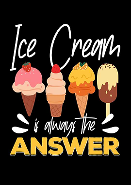 Ice Cream Is Always The