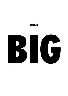 think big