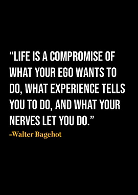 Walter Bagehot Quotes