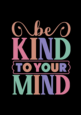 Be kind to your mind
