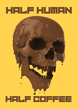 Half Human Half Coffee