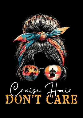 Cruise Hair Dont Care