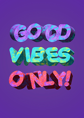 Good Vibes Only