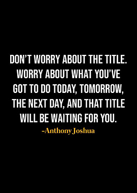 Anthony Joshua Quotes
