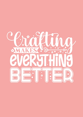 Crafting makes better