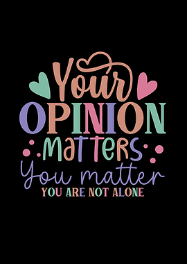 Your opinion matters
