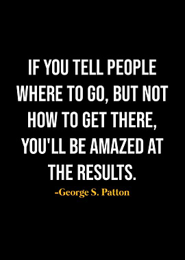 George S Patton Quotes