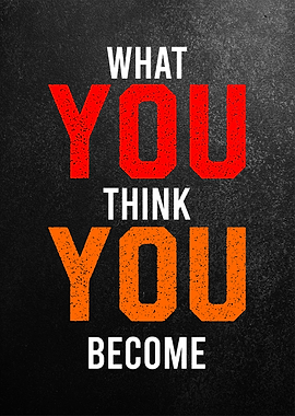 what you think you become