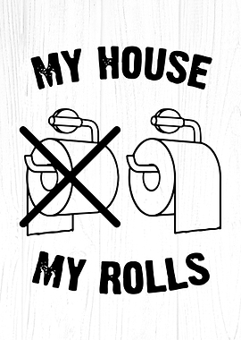 Funny My House My Rolls