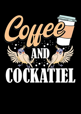 Coffee And Cockatiel