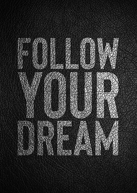 Follow Your Dream