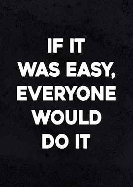 Everyone Would Do It