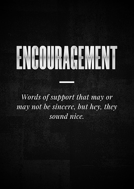 ENCOURAGEMENT