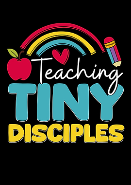 Teaching Tiny Disciples