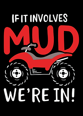 If It Involves Mud Were I