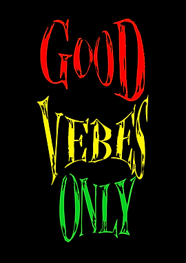 Good Vibes Only