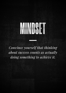 MINDSET Convince yourself