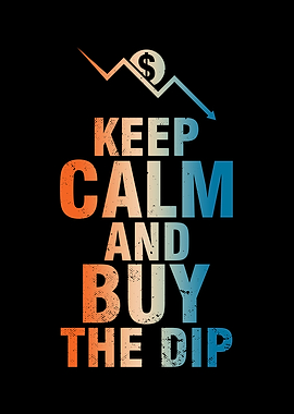 Keep Calm And Buy The Dip