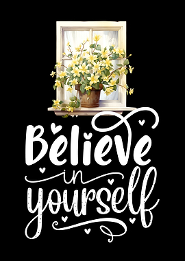 Believe in yourself